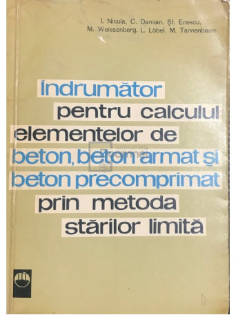 Indrumator pentru calculul elementelor de beton, beton armat si beton precomprimat prin metoda starilor limita