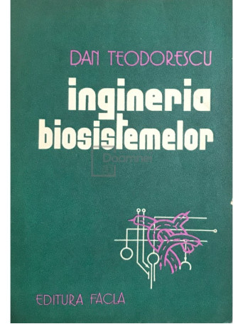 Dan Teodorescu - Ingineria biosistemelor - 1978 - Brosata