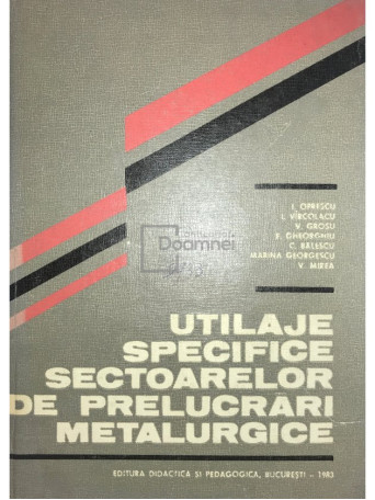 Utilaje specifice sectoarelor de prelucrari metalurgice