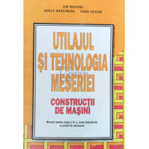 Utilajul si tehnologia meseriei - Constructii de masini