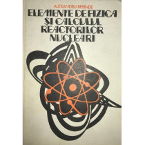 Elemente de fizica si calculul reactorilor nucleari