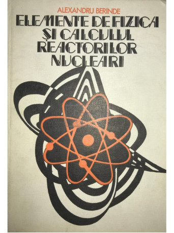 Elemente de fizica si calculul reactorilor nucleari