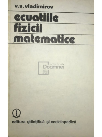 U. S. Vladimirov - Ecuatiile fizicii matematice - 1980 - Cartonata