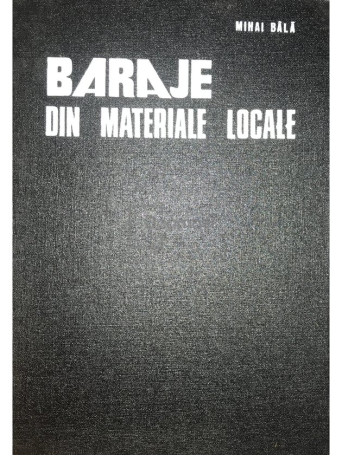 Mihai Bala - Baraje din materiale locale - 1977 - Cartonata