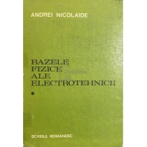 Bazele fizice ale electrotehnicii, vol. I