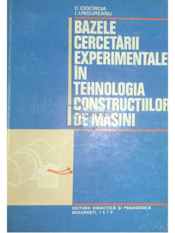 Bazele cercetarii experimentale in tehnologia constructiilor de masini