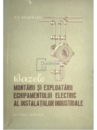 Bazele montarii si exploatarii echipamentului electric al instalatiilor industriale