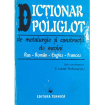 Dictionar poliglot de metalurgie si constructii de masini rus-roman-englez-francez