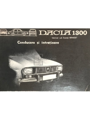 Dacia 1300 - Conducere si intretinere