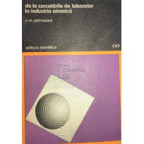 De la cercetarile de laborator la industria atomica