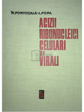 R. Portocala - Acizii ribonucleici celulari si virali - 1966 - Cartonata