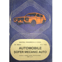 Automobile. Sofer mecanic auto. Manual pentru scoli profesionale anii I si II