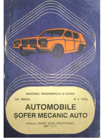 Automobile. Sofer mecanic auto. Manual pentru scoli profesionale anii I si II