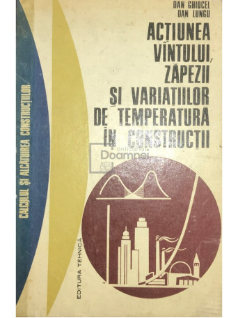 Actiunea vantului, zapezii si variatiilor de temperatura in constructii