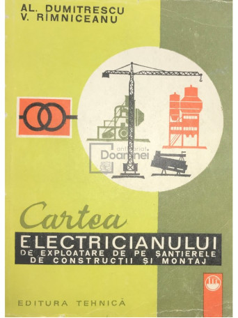 Cartea electricianului de exploatare de pe santierele de constructii si montaj