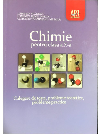 Chimie pentru clasa a X-a. Culegere de teste, probleme teoretice, probleme practice