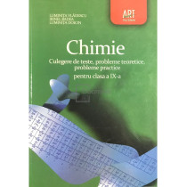 Chimie pentru clasa a IX-a. Culegere de teste, probleme teoretice, probleme practice