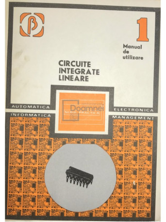 Circuite integrate liniare. Manual de utilizare, vol. 1