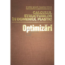 Calculul structurilor in domeniul plastic. Optimizari