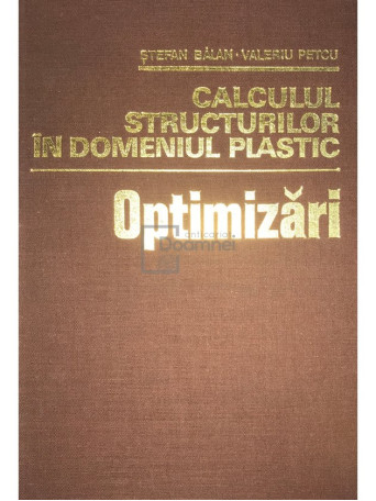 Calculul structurilor in domeniul plastic. Optimizari