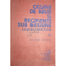 Cazane de abur si recipiente sub presiune. Indrumator