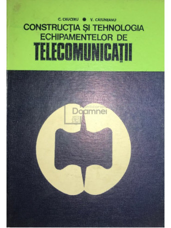 Constructia si tehnologia echipamentelor de telecomunicatii