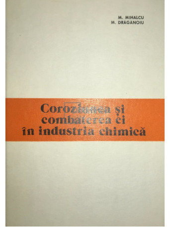 Coroziunea si combaterea ei in industria chimica