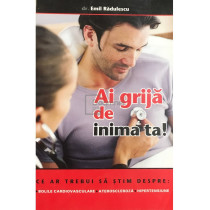 Ai grija de inima ta!