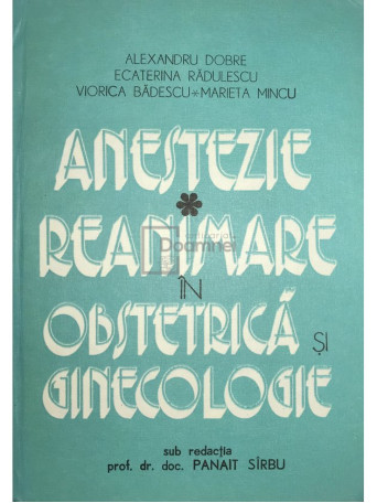 Anestezie. Reanimare in obstetrica si ginecologie