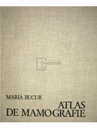 Maria Bucur - Atlas de mamografie - 1977 - Cartonata