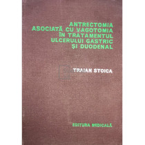 Antrectomia asociata cu vagotomia in tratamentul ulcerului gastric si duodenal