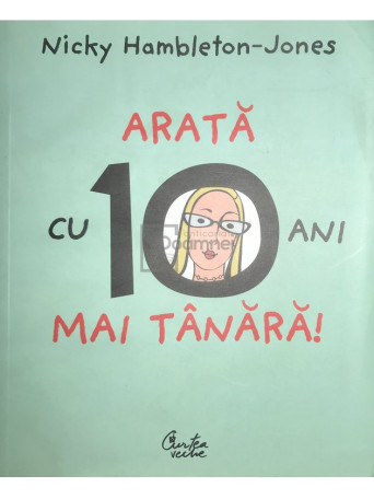 Arata cu 10 ani mai tanara!