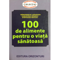 100 de alimente pentru o viata sanatoasa