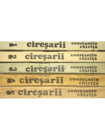 Constantin Chirita - Ciresarii, 5 vol. - 1985 - Brosata