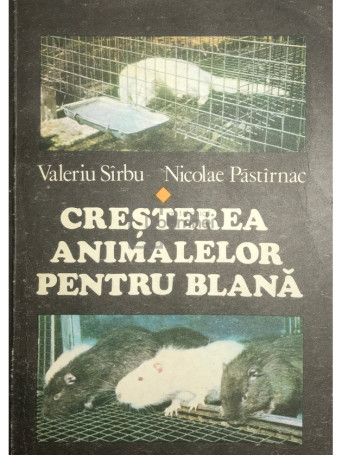 Valeriu Sirbu - Cresterea animalelor pentru blana - 1980 - Brosata