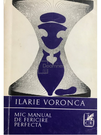 Ilarie Voronca - Mic manual de fericire perfecta - 1973 - Brosata