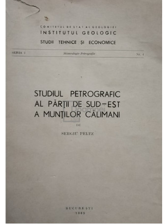 Sergiu Peltz - Studiul petrografic al partii sud-est a Muntilor Calimani - 1969 - Brosata