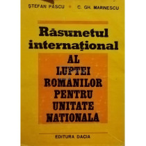 Rasunetul international al luptei romanilor pentru unitate nationala