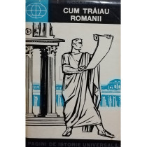 Cum traiau romanii