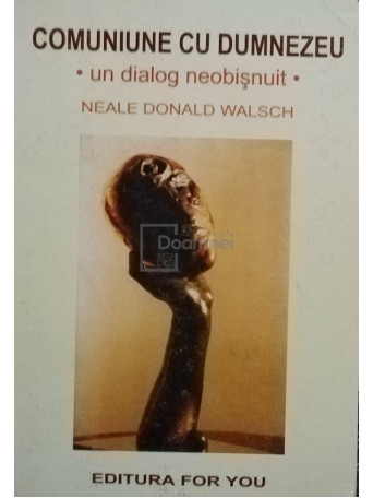 Neale Donald Walsch - Comuniune cu Dumnezeu - 2001 - Brosata