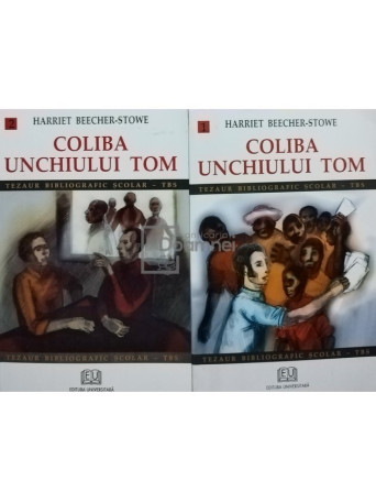 Coliba unchiului Tom, 2 vol.