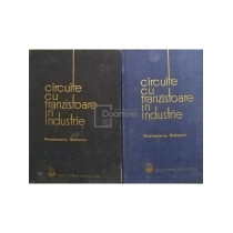 Circuite cu tranzistoare in industrie, 2 vol.