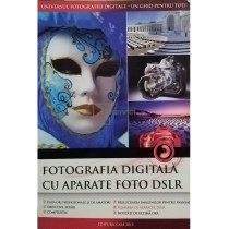 Fotografia digitala cu aparate foto DSLR