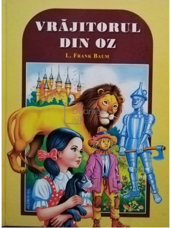 L. Frank Baum - Vrajitorul din oz - 2009 - Cartonata