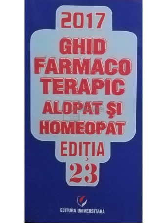 Ghid farmacoterapic alopat si homeopat, editia 23