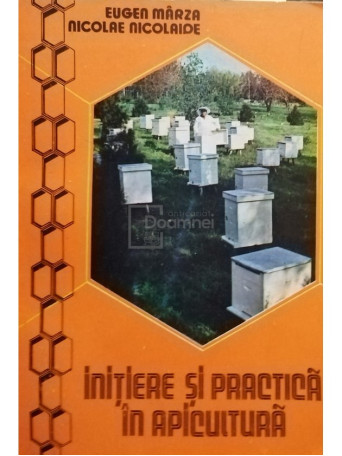 Eugen Marza - Initiere si practica in apicultura - 1990 - Brosata