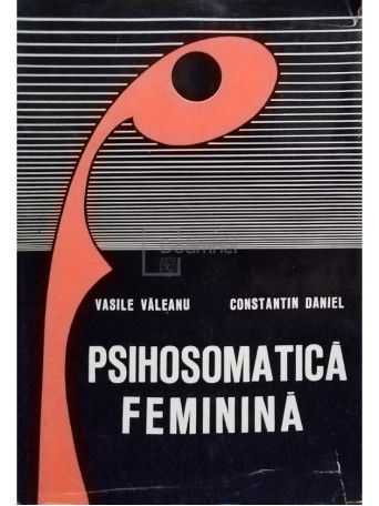 Vasile Valeanu - Psihosomatica feminina - 1977 - Cartonata