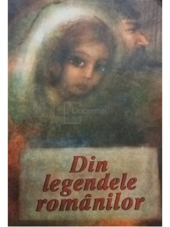 Delia Damirescu - Din legendele romanilor - 1990 - Brosata