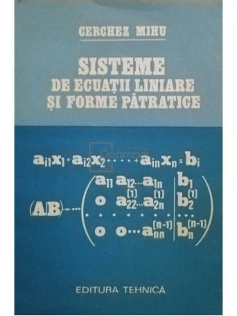 Cerchez Mihu - Sisteme de ecuatii liniare si forme patratice - 1985 - Brosata