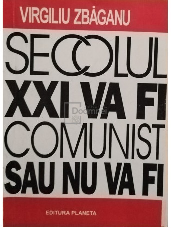 Secolul XXI va fi comunist sau nu va fi